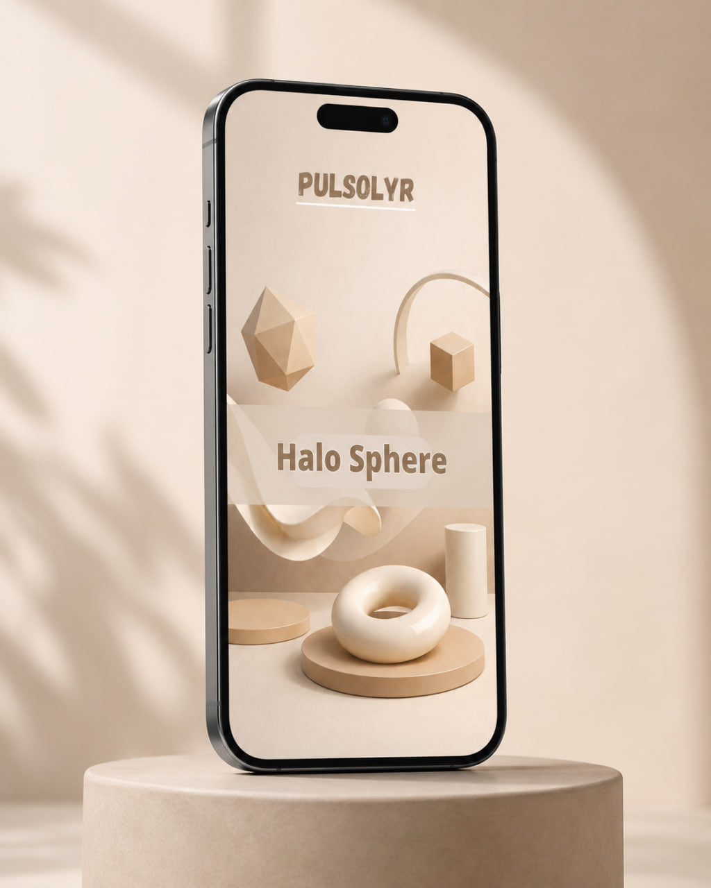 A smartphone with a black border stands upright on a beige pedestal against a warm beige background with soft shadows. The phone screen displays the Pulsolyr app interface with the text 'PULSOLYR' and 'Halo Sphere' over a minimalist beige 3D scene.